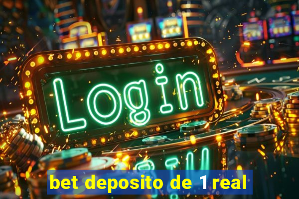 bet deposito de 1 real